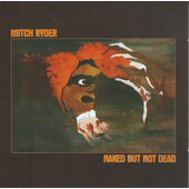 Mitch Ryder - Naked But Not Dead (Edice 2009)