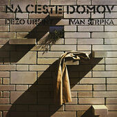 Dežo Ursiny & Ivan Štrpka - Na ceste domov (Reedice 2023) - Vinyl