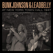 Bunk Johnson And Leadbelly - Bunk Johnson & Leadbelly At New York Town Hall 1947 (2018) - Vinyl