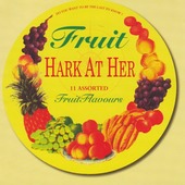 Fruit - Hark At Her 