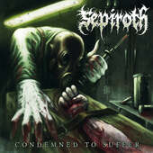 Sepiroth - Condemned To Suffer / (2021)