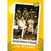 Tam-Tam Orchestra & Batucada - 10 Years: Live In Akropolis /CD+DVD