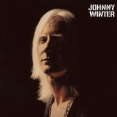 Johnny Winter - Johnny Winter (Original Recording Remastered) 