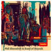 Phil Shoenfelt & Band Of Heysek - Mumbo Jumbo Gumbo (2023) CZ