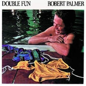 Robert Palmer - Double Fun (Edice 1999)
