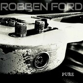 Robben Ford - Pure (2021) - Black Vinyl