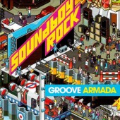 Groove Armada - Soundboy Rock (2007) 