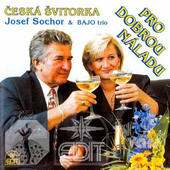 Česká Švitorka / Josef Sochor & Bajo Trio - Pro Dobrou Náladu (1999) 