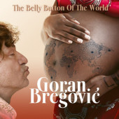 Goran Bregovic - Belly Button Of The World (2023)