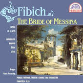 Zdeněk Fibich - Nevěsta Messinská /Bride Of Messina (2CD)
