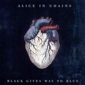 Alice In Chains - Black Gives Way to Blue 