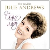 Julie Andrews - Our Fair Lady: Divine Julie Andrews (2015) 