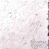 Eggnoise - Albumen (2007) 