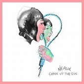 Neaux - Chain Up The Sun (2017) – Vinyl 