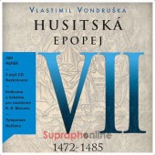 Vlastimil Vondruška - Husitská epopej VII. 1472-1485: Za časů Vladislava Jagellonského (MP3-Audiokniha, 2018)