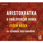 Evžen Boček - Aristokratka u královského dvora (MP3, 2020)
