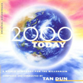 Soundtrack / Tan Dun - 2000 Today (A World Symphony For The Millenium - Original Soundtrack) 