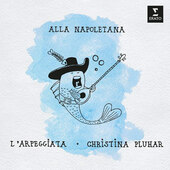 Christina Pluhar / L'Arpeggiata - Alla Napoletana (2021) /2CD