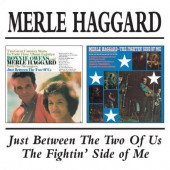 Merle Haggard - Just Between The Two Of Us / The Fightin' Side Of Me (Reedice 2003)