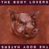 Body Lovers / Body Haters - Body Lovers / Body Haters (Edice 2005)