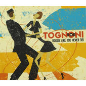 Rob Tognoni - Boogie Like You Never Did (2012) 