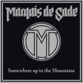 Marquis De Sade - Somewhere Up In The Mountains (Edice 2020)