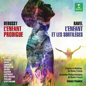 Claude Debussy, Maurice Ravel / Mikko Franck - Debussy: L’Enfant Prodigue / Ravel: L’Enfant Et Les Sortilèges (Edice 2017) 