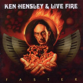 Ken Hensley & Live Fire - Faster (2011) 