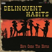 Delinquent Habits - Here Come The Horns (Edice 2016) - 180 gr. Vinyl 