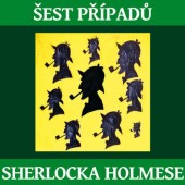 Sir Arthur Conan Doyle - Šest případů Sherlocka Holmese (MP3, Reedice 2018) 