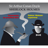 Arthur Conan Doyle - Sherlock Holmes IV. - Vzpomínka na prázdný dům / Doktor Watson vzpomíná (Audiokniha, 2019)