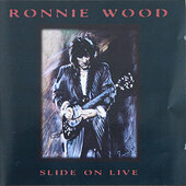 Ronnie Wood - Slide On Live 