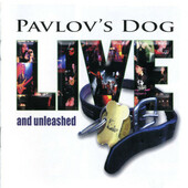 Pavlov's Dog - Live And Unleashed (2011)