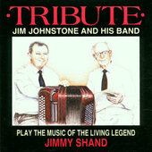 Jimmy Shand =Tribute= - Jim Johnstone And His Band Play The Music Of The Living Legend Jimmy Shand (1994)