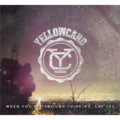 Yellowcard - When You're Through Thinking, Say Yes (2011)