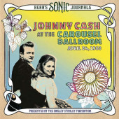 Johnny Cash - Bear's Sonic Journals: Johnny Cash, At the Carousel Ballroom, April 24, 1968 (2021)