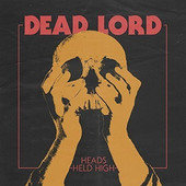Dead Lord - Heads Held High (2015) 