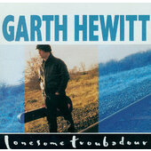 Garth Hewitt - Lonesome Troubadour (Kazeta, 1991) 