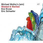 Wollny / Kruse / Schaefer (alias Michael Wollny's em) - Wasted And Wanted (2012) - Vinyl