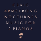 Craig Armstrong - Nocturnes - Music For Two Pianos (2021)