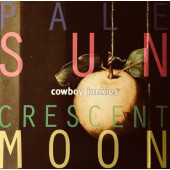 Cowboy Junkies - Pale Sun, Crescent Moon (Edice 2018) - Vinyl