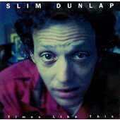 Slim Dunlap - Times Like This (1996)