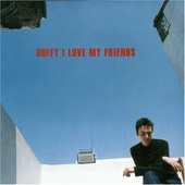 Stephen Duffy - I Love My Friends (Edice 2006) 