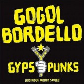 Gogol Bordello - Gypsy Punks: Underdog World Strike (Edice 2005) - Vinyl