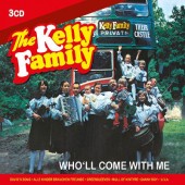 Kelly Family - Who'll Come With Me (3CD) 