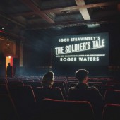 Roger Waters - Stravinsky: The Soldier's Tale Narrated by Roger Waters / Příběh vojáka (2018) 