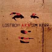 Lostboy! A.K.A Jim Kerr - Lostboy! A.K.A Jim Kerr 