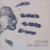 Gazpacho - When Earth Lets Go (Edice 2016)