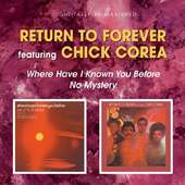 Return to Forever - Where Have I Known You Before/No Mystery 