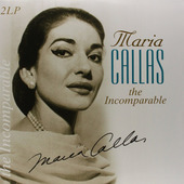 Maria Callas - Incomparable - 180 gr. Vinyl 
